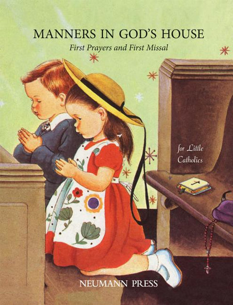 Manners in God's House: First Prayers and First Missal by Neumann Press