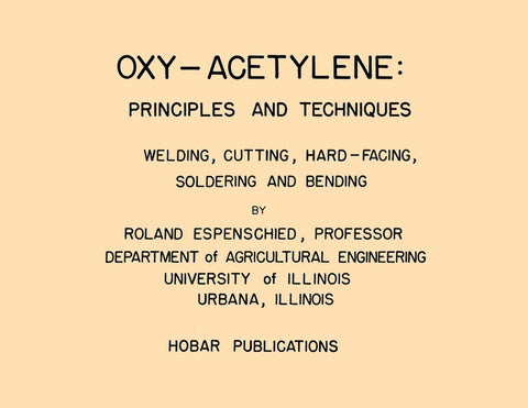 Oxy-Acetylene: Principles and Techniques - A Hobar Transparency Master Set: Welding, Cutting, Hard-Facing, Soldering and Bending