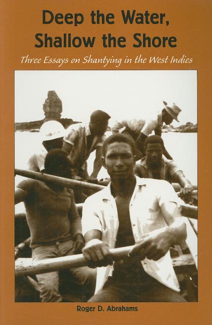 Deep the Water, Shallow the Shore by Abrahams, Roger D.