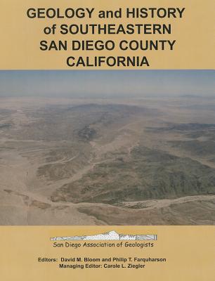 Geology and History of Southeastern San Diego County, California: San Diego Association of Geologists Field Trip Guidebook for 2005 and 2006