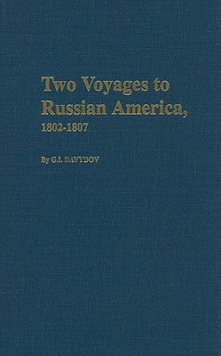 Two Voyages to Russian America 1802-1807 by Davydov, Gavriil