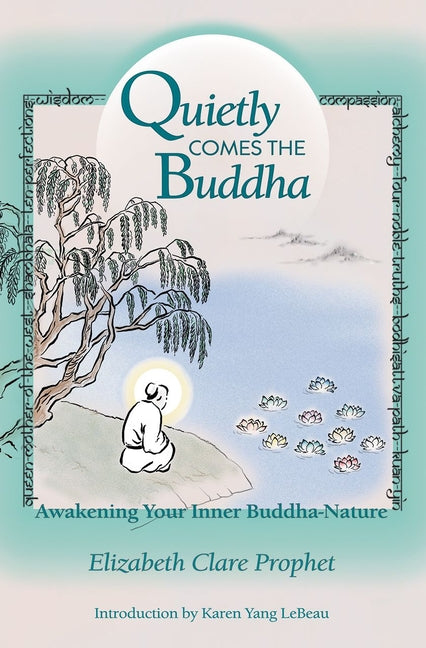 Quietly Comes the Buddha: Awakening Your Inner Buddha-Nature