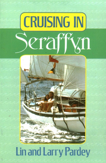 Cruising in Seraffyn by Pardey, Lin