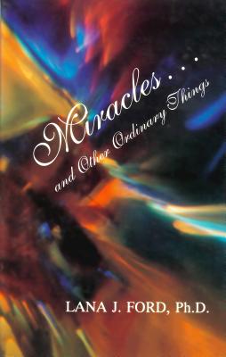 Miracles... and Other Ordinary Things by Ford, Lana J.