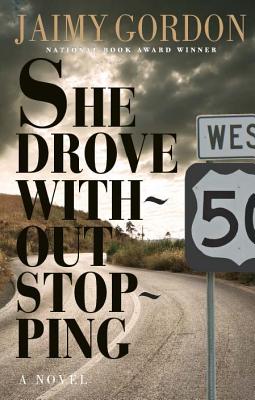 She Drove Without Stopping by Gordon, Jaimy