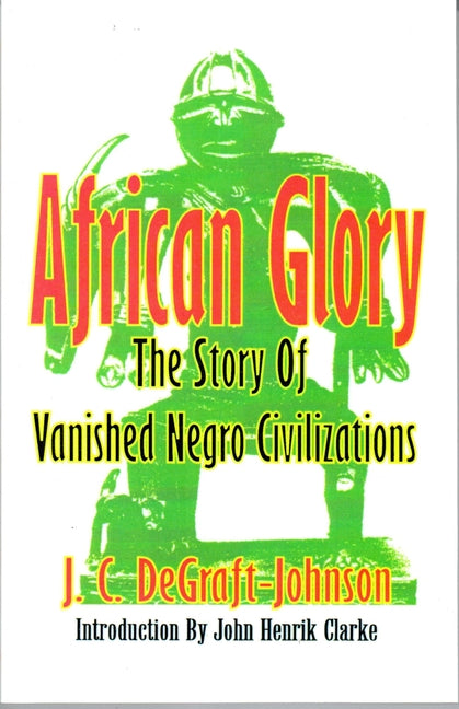 African Glory by De-Graft-Johnson, J. C.