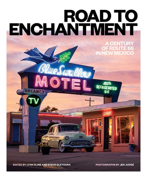 Road to Enchantment: A Century of Route 66 in New Mexico by Cline, Lynn