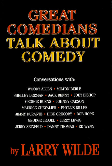 Great Comedians Talk about Comedy by Wilde, Larry