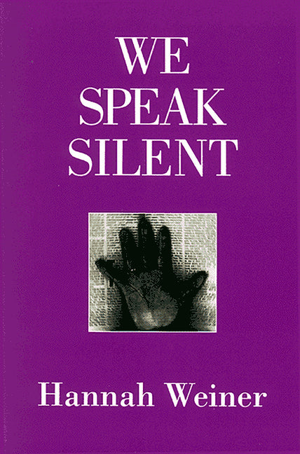 We Speak Silent by Weiner, Hannah