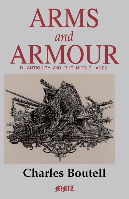 Arms and Armour in Antiquity and the Middle Ages
