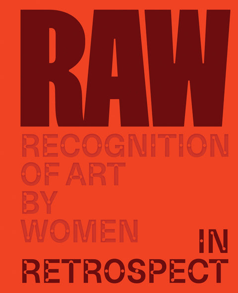 Raw: Recognition of Art by Women: In Retrospect by D'Humieres, Ghislain