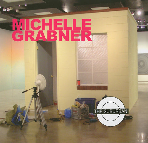 Michelle Grabner: The Suburban by Grabner, Michelle