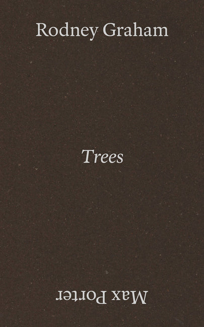 Rodney Graham & Max Porter: Trees