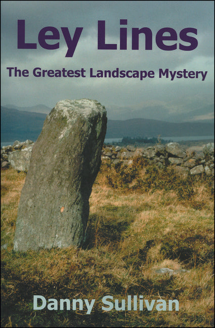Ley Lines: The Greatest Landscape Mystery by Sullivan, Denny