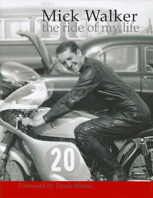 Mick Walker: The Ride of My Life by Walker, Mick
