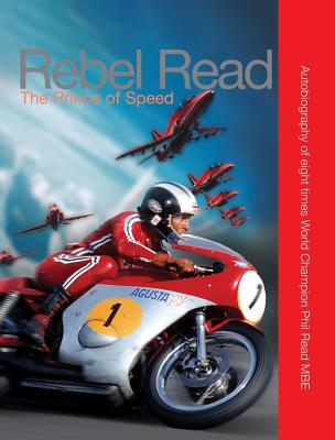 Rebel Read: The Prince of Speed by Read, Phil