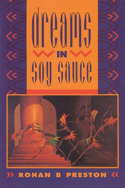 Dreams in Soy Sauce by Preston, Rohan B.