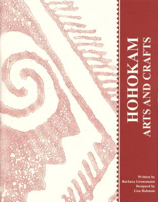 Hohokam Arts and Crafts by Groeneman, Barbara