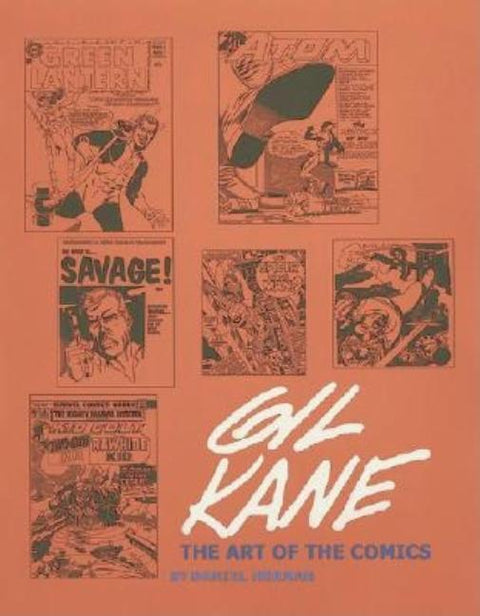 Gil Kane, the Art of the Comics by Herman, Daniel