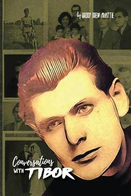 Conversations with Tibor by McVittie, Brody Drew