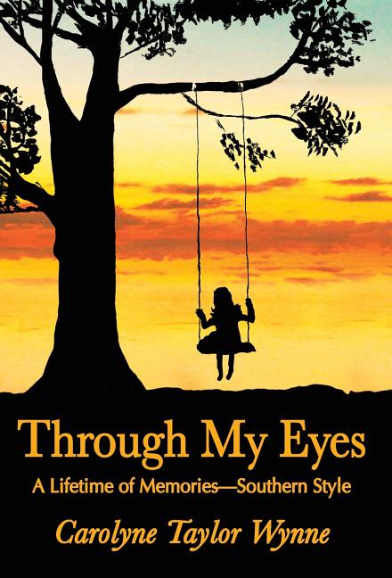 Through My Eyes: A Lifetime of Memories-Southern Style