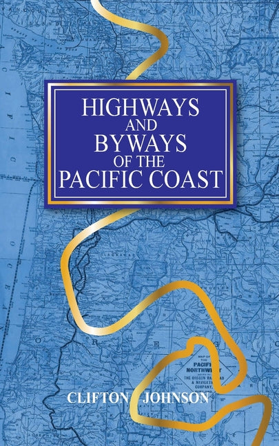 Highways and Byways of the Pacific Coast
