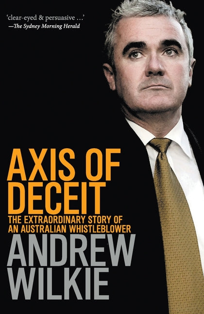 Axis of Deceit: The Extraordinary Story of an Australian Whistleblower