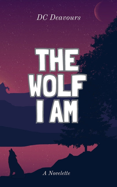 The Wolf I Am by Deavours, David C.