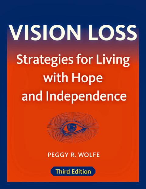 Vision Loss: Strategies for Living with Hope and Independence