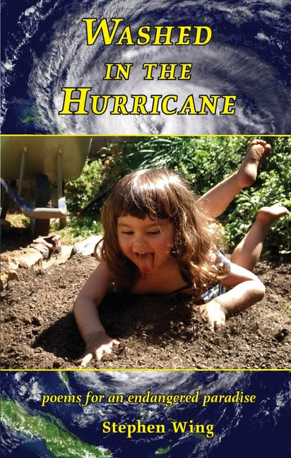 Washed in the Hurricane: Poems for an Endangered Paradise