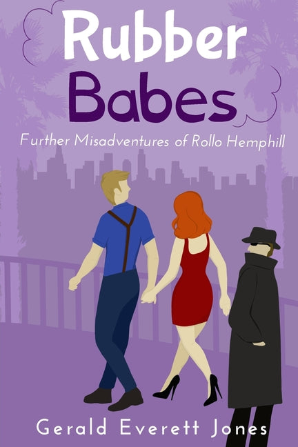 Rubber Babes: Further Misadventures of Rollo Hemphill by Jones, Gerald Everett