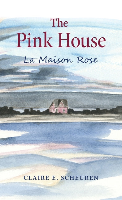 The Pink House: La Maison Rose by Scheuren, Claire E.