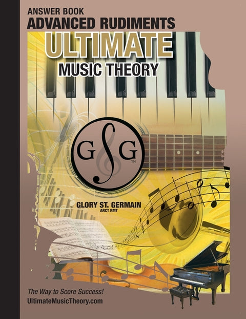 Advanced Rudiments Answer Book - Ultimate Music Theory: Advanced Music Theory Answer Book (identical to the Advanced Theory Workbook), Saves Time for