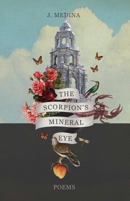 The Scorpion's Mineral Eye by Medina, J.