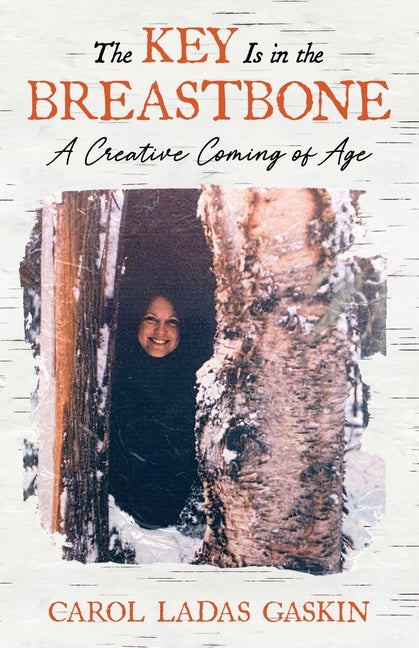 The Key Is in the Breastbone: A Creative Coming of Age