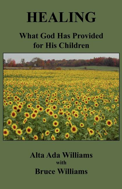 Healing: What God Has Provided for His Children