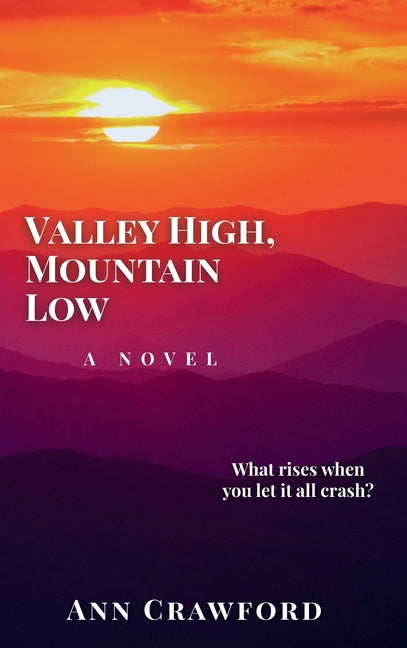 Valley High, Mountain Low by Crawford, Ann
