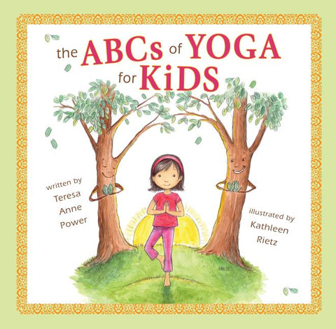 The ABCs of Yoga for Kids Softcover by Teresa Anne Power