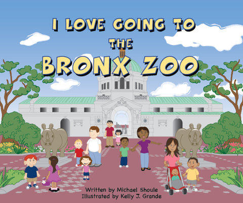 I Love Going to the Bronx Zoo