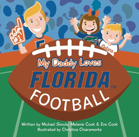 My Daddy Loves Florida Football
