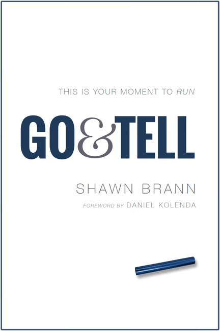 Go & Tell This Is Your Moment by Brann, Shawn