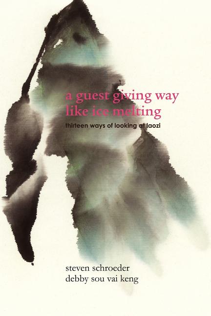 A Guest Giving Way Like Ice Melting by Schroeder, Steven