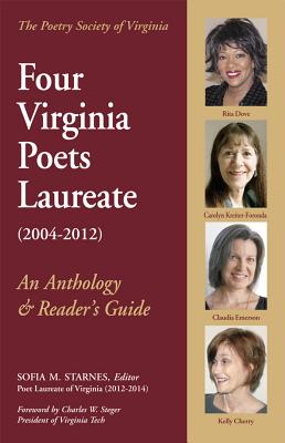 Four Virginia Poets Laureate(2004-2012): An Anthology & Reader's Guide by Dove, Rita