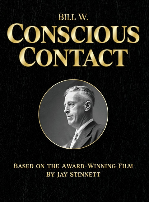 Bill W. Conscious Contact: The Award-Winning Film on Paper