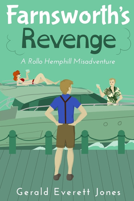 Farnsworth's Revenge: A Rollo Hemphill Misadventure by Jones, Gerald Everett