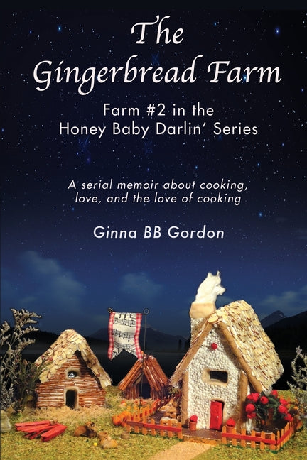 The Gingerbread Farm: Farm Two in the Honey Baby Darlin' Series