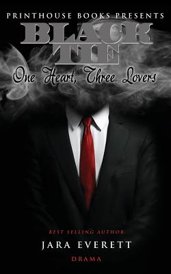 Black Tie: One Heart, Three Lovers by Everett, Jara