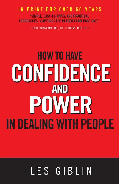 How to Have Confidence and Power in Dealing with People by Giblin, Les