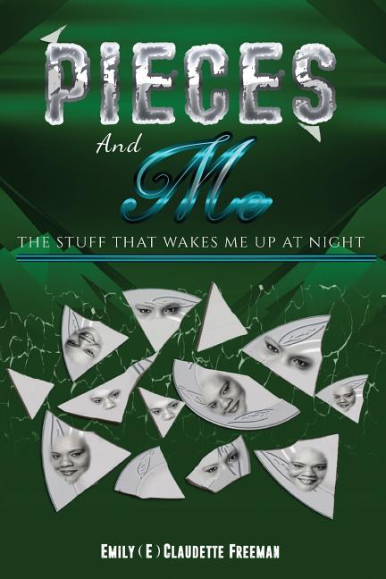 Pieces. and Me.: The Stuff That Wakes Me Up at Night