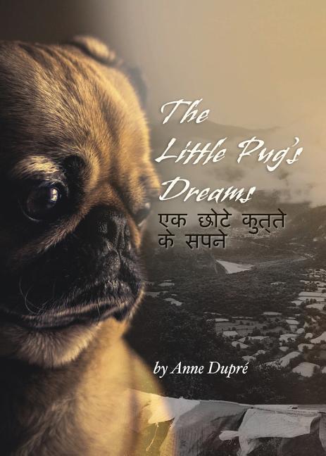 The Little Pug's Dreams by DuprÃ©, Anne